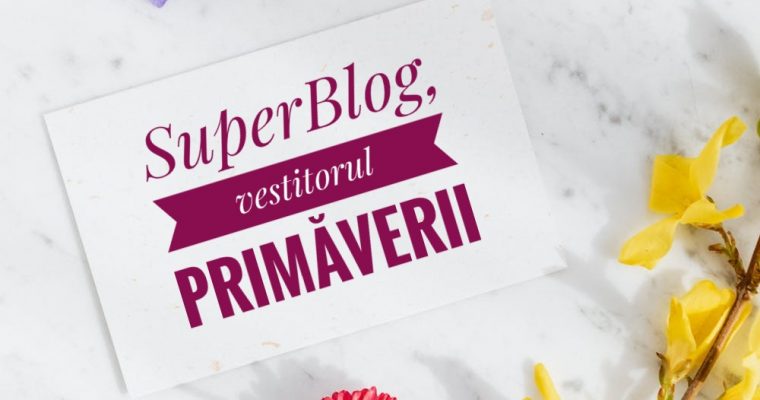 Vine, vine primăvara cu Spring SuperBlog