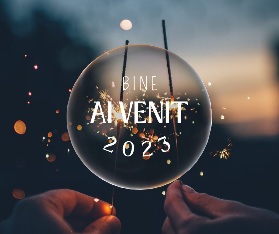 La revedere, 2022! Bine ai venit 2023!