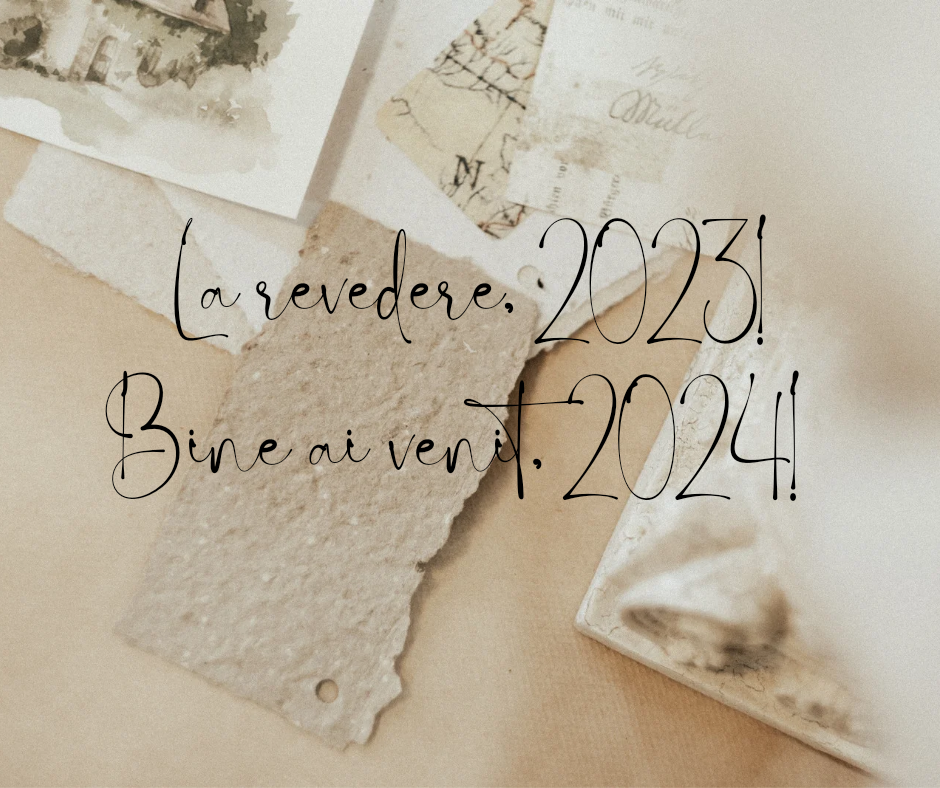 La revedere, 2023! Bine ai venit, 2024!